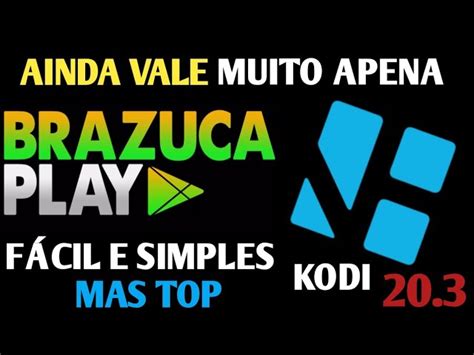 kodi brazuca play|brazuca play kodi 2023.